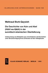 Die Geschichte von Kain und Abel (Habil wa-Qabil) in der sunnitisch-islamischen &Uuml;berlieferung - Waltraud Bork-Qaysieh