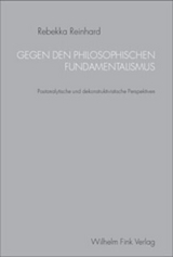 Gegen den philosophischen Fundamentalismus - Rebekka Reinhard