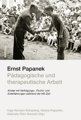 Ernst Papanek - P&auml;dagogische und therapeutische Arbeit - 