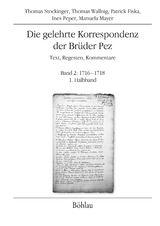 Die gelehrte Korrespondenz der Br&uuml;der Pez - Manuela Mayer, Ines Peper, Thomas Wallnig, Patrick Fiska, Thomas Stockinger