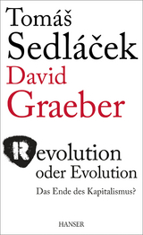 Revolution oder Evolution - Tomas Sedlacek, David Graeber, Roman Chlupat&yacute;