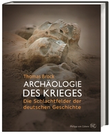 Arch&auml;ologie des Krieges - Thomas Brock