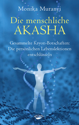 Die menschliche Akasha - Monika Muranyi