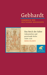 Das Reich der Salier - Lebenswelten und gestaltende Kr&auml;fte 1024-1125 - Hanna Vollrath