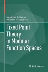 Fixed Point Theory in Modular Function Spaces - Mohamed A. Khamsi, Wojciech M. Kozlowski