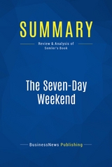 Summary: The Seven-Day Weekend -  BusinessNews Publishing