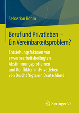 Beruf und Privatleben - Ein Vereinbarkeitsproblem? - Sebastian B&ouml;hm