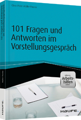 101 Fragen und Antworten im Vorstellungsgespr&auml;ch - inkl. Arbeitshilfen online - Claus Peter M&uuml;ller-Thurau