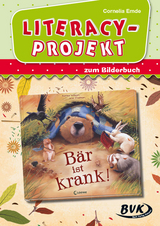 Literacy-Projekt zum Bilderbuch B&auml;r ist krank! - Cornelia Emde