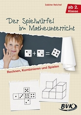 Der Spielw&uuml;rfel im Matheunterricht - Sabine Reichel