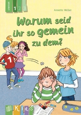 Warum seid ihr so gemein zu dem? &ndash; Lesestufe 1 - Annette Weber