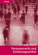 &Uuml;bungsbuch Personenrecht und Einleitungsartikel - Marisa Bieri, Anne-Sophie Morand, Melanie M&uuml;ller, Ruben Perren