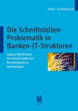 Die Schnittstellen-Problematik in Banken-IT-Strukturen - Schindler, Paul