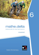 mathe.delta – Baden-Württemberg / mathe.delta Baden-Württemberg AH 6 - Axel Goy, Michael Kleine
