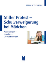 Stiller Protest – Schulverweigerung bei Mädchen - Kracke, Stefanie