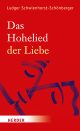 Das Hohelied der Liebe - Ludger Schwienhorst-Sch&ouml;nberger