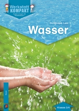 Wasser &ndash; Klasse 3/4 - Dominique Lurz