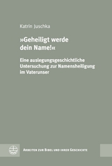 'Geheiligt werde dein Name' - Katrin Juschka