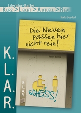 K.L.A.R. - Literatur-Kartei: Die Neuen passen hier nicht rein! - Karla Seedorf