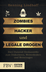 Zombies, Hacker und legale Drogen - Henning Lindhoff