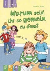 Warum seid ihr so gemein zu dem? &ndash; Lesestufe 2 - Annette Weber