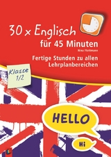 30 x Englisch f&uuml;r 45 Minuten &ndash; Klasse 1/2 - Nina Flottmann