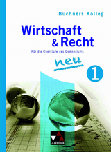 Buchners Kolleg Wirtschaft & Recht / Kolleg Wirtschaft & Recht 1 - Bauer, Gotthard; Bauer, Max; Pfeil, Gerhard; Podes, Stephan