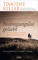 Bedingungslos geliebt - Timothy Keller
