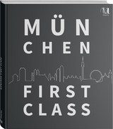 M&uuml;nchen First Class - Heiderose Engelhardt, Willfried Baatz