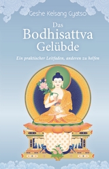 Das Bodhisattva Gel&uuml;bde - Geshe Kelsang Gyatso