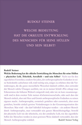 Welche Bedeutung hat die okkulte Entwicklung des Menschen für seine Hüllen - physischen Leib, Ätherleib, Astralleib - und sein Selbst? - Steiner, Rudolf; Rudolf Steiner Nachlassverwaltung