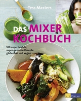 Das Mixer-Kochbuch - Tess Masters