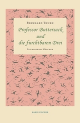 Professor Buttersack und die furchtbaren Drei - Bernhard Thurn