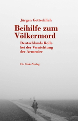 Beihilfe zum V&ouml;lkermord - J&uuml;rgen Gottschlich