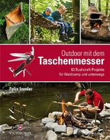 Outdoor mit dem Taschenmesser - Felix Immler