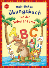 Mein dickes &Uuml;bungsbuch f&uuml;r den Schulanfang - Carola Sch&auml;fer