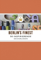 Berlin's Finest. 50 inspirierende Designl&auml;den - Annemone Sch&uuml;tz