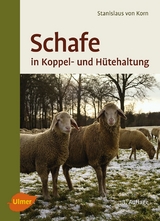 Schafe in Koppel- und H&uuml;tehaltung - Stanislaus von Korn