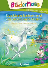 Bildermaus - Das kleine Einhorn und der verzauberte Garten - Maja von Vogel