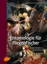Entomologie f&uuml;r Fliegenfischer - Walter Reisinger, Ernst Bauernfeind, Erhard Loidl