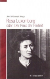 Rosa Luxemburg oder: Der Preis der Freiheit - 