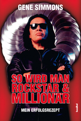 So wird man Rockstar & Million&auml;r - Gene Simmons