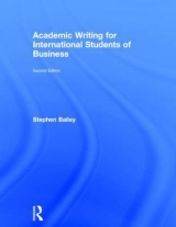 Academic Writing for International Students of Business - Bailey, Stephen