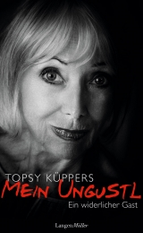 Mein Ungustl - ein widerlicher Gast - Topsy K&uuml;ppers