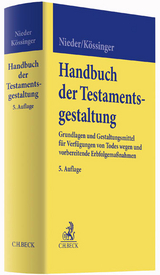 Handbuch der Testamentsgestaltung - Heinrich Nieder, Reinhard Kössinger, Winfried Kössinger