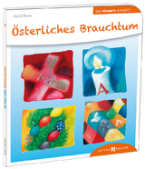 &Ouml;sterliches Brauchtum den Kindern erkl&auml;rt - Heidi Rose