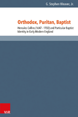 Orthodox, Puritan, Baptist - G. Stephen Weaver Jr.