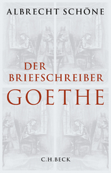 Der Briefschreiber Goethe - Albrecht Sch&ouml;ne