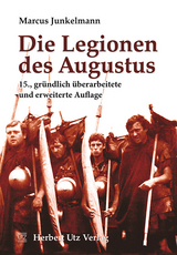 Die Legionen des Augustus - Marcus Junkelmann