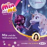 Mia and me &ndash; Teil 11: Mia und die Vollmondnacht - Isabella Mohn